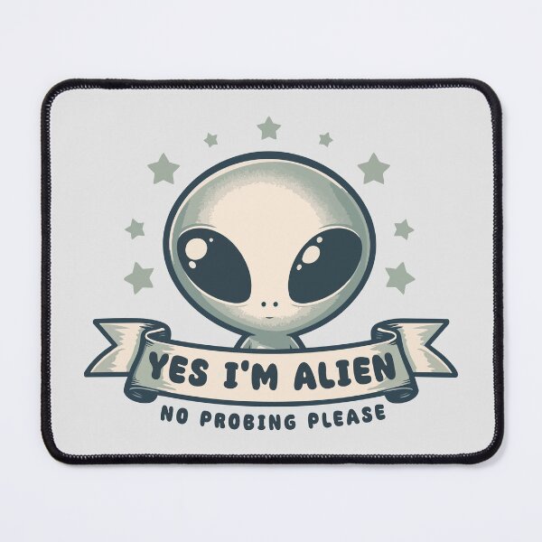 Item preview, Yes I'm Alien - No Probing Please designed and sold by Scaryzz.