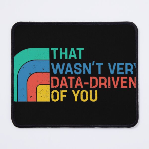 Item preview, That Wasn T Very Data Driven Of You Retro Data designed and sold by Demakusan.