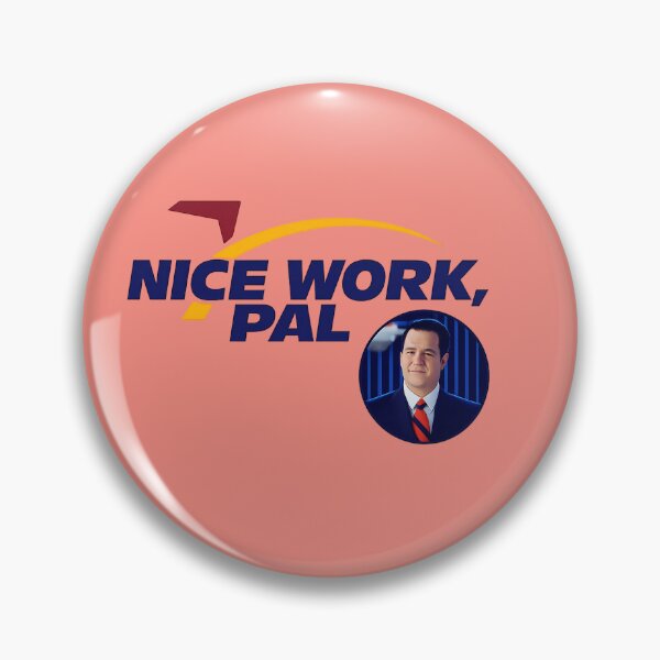 Item preview, Nice Work, Pal designed and sold by NoThoughtsCat.