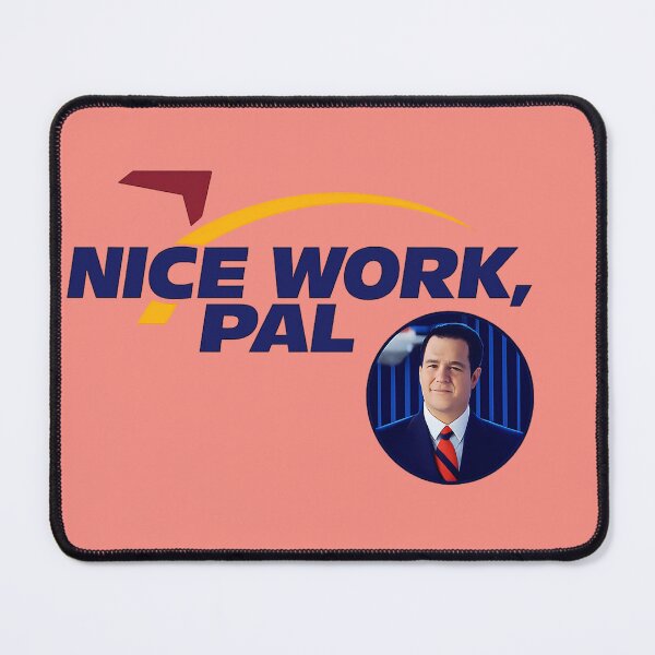 Item preview, Nice Work, Pal designed and sold by NoThoughtsCat.