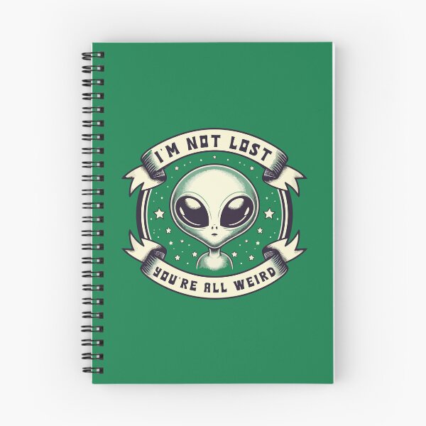 Item preview, I'm Not Lost You're All Weird – Funny Alien designed and sold by Scaryzz.