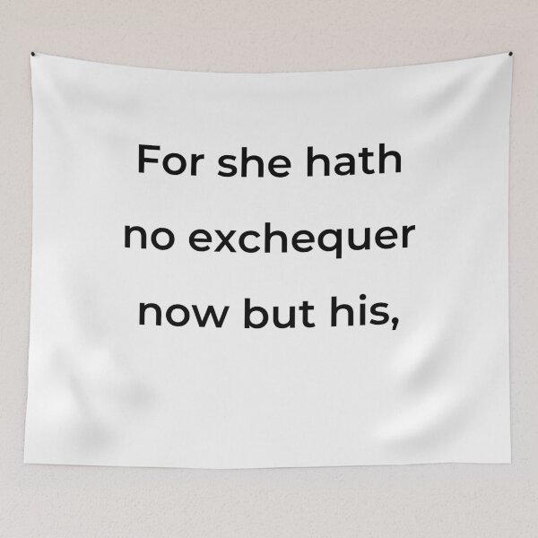 Item preview, “For she hath no exchequer now but his,” - print black designed and sold by ariksworld.