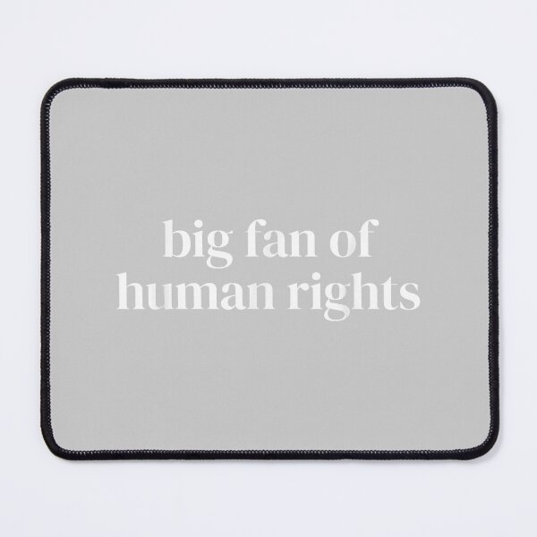 Item preview, Big Fan of Human Rights designed and sold by mjohnson9.
