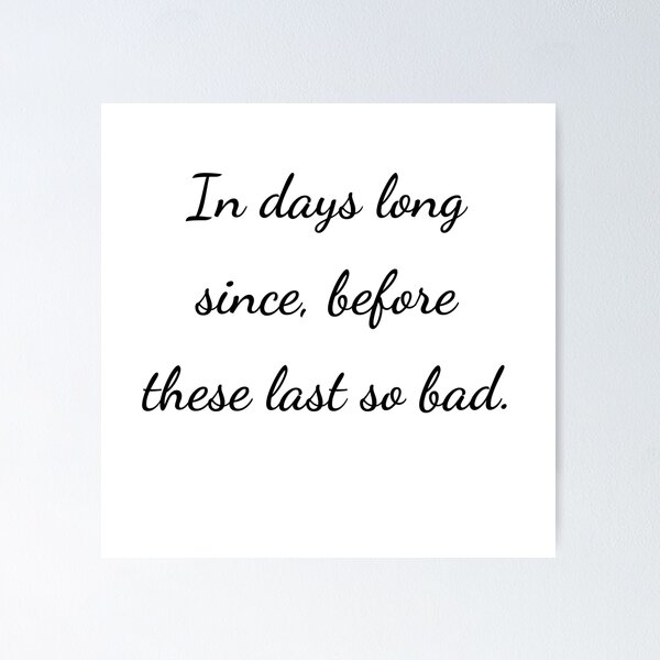 Item preview, “In days long since, before these last so bad.” - handwriting black designed and sold by ariksworld.