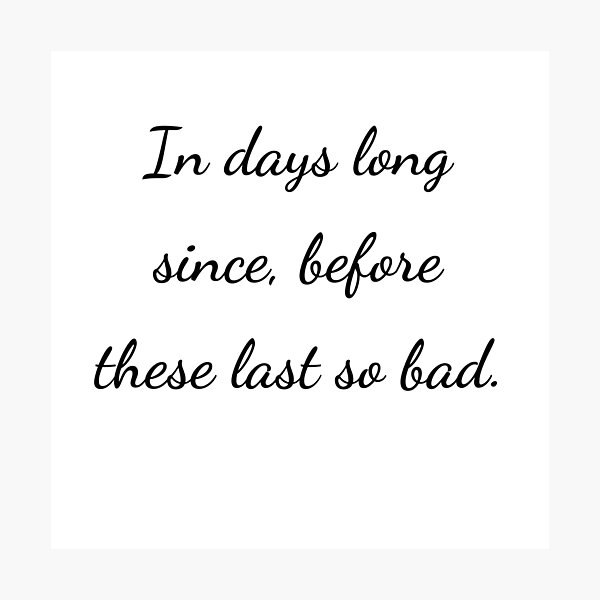 Item preview, “In days long since, before these last so bad.” - handwriting black designed and sold by ariksworld.