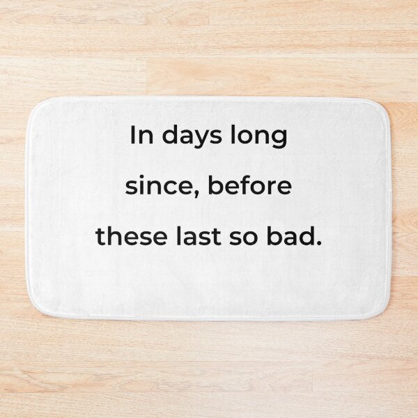 Item preview, “In days long since, before these last so bad.” - print black designed and sold by ariksworld.