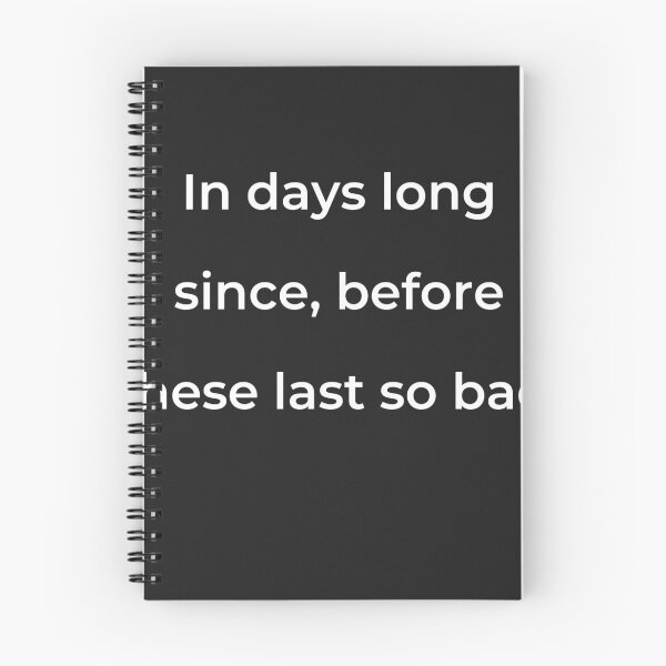 Item preview, “In days long since, before these last so bad.” - print white designed and sold by ariksworld.