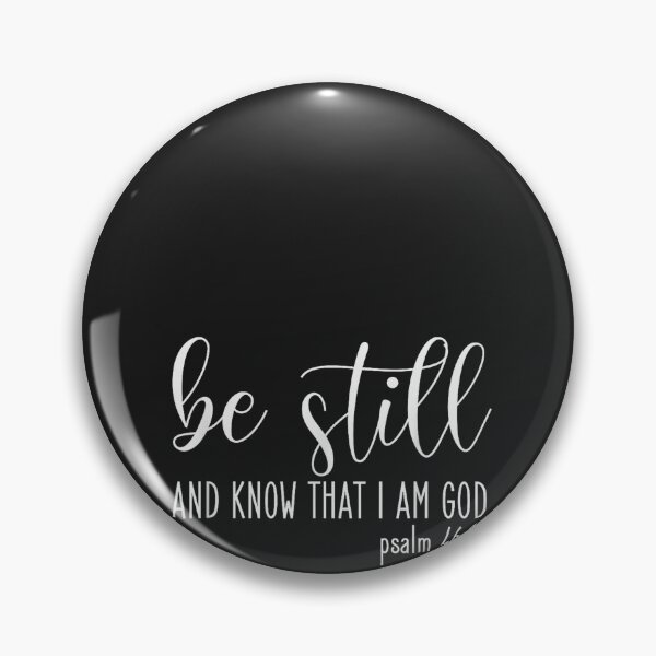 Item preview, Be Still and Know that I Am God Psalm 46 10- Gift Christian designed and sold by CriseldaBruning.