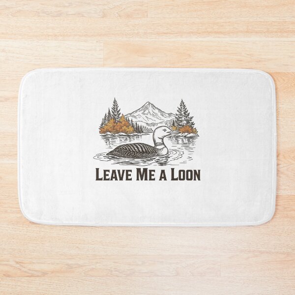 Item preview, Leave Me A Loon designed and sold by pipiapett.