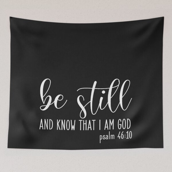 Item preview, Be Still and Know that I Am God Psalm 46 10- Gift Christian designed and sold by CriseldaBruning.