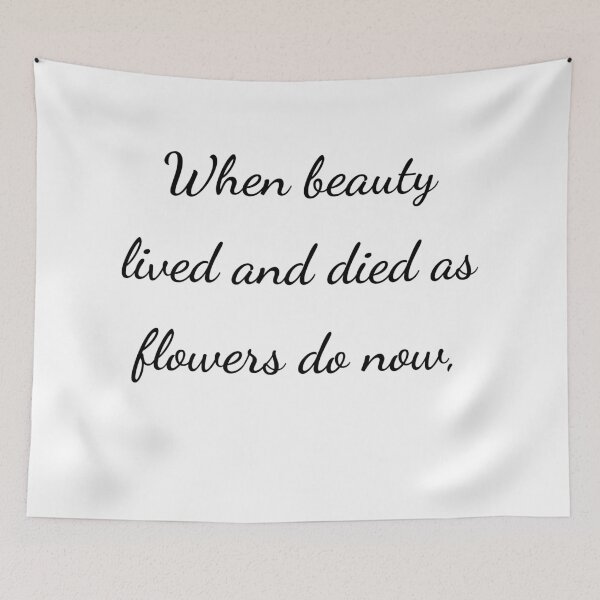 Item preview, “When beauty lived and died as flowers do now,” - handwriting black designed and sold by ariksworld.