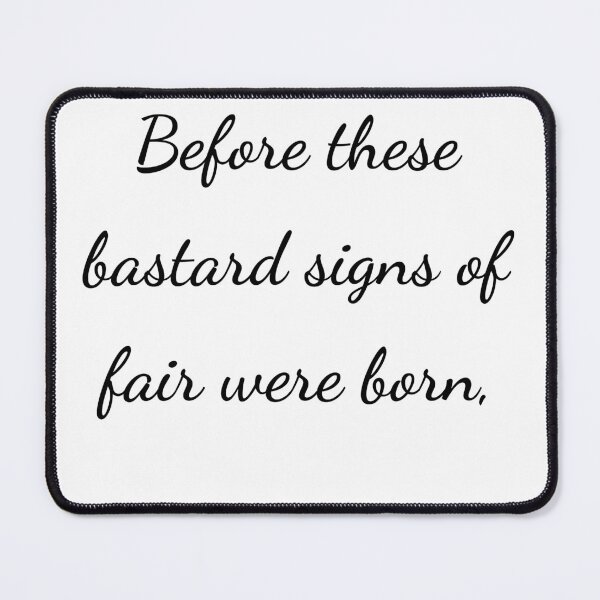 Item preview, “Before these bastard signs of fair were born,” - handwriting black designed and sold by ariksworld.