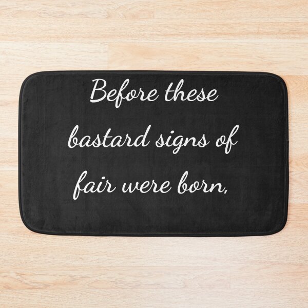 Item preview, “Before these bastard signs of fair were born,” - handwriting white designed and sold by ariksworld.