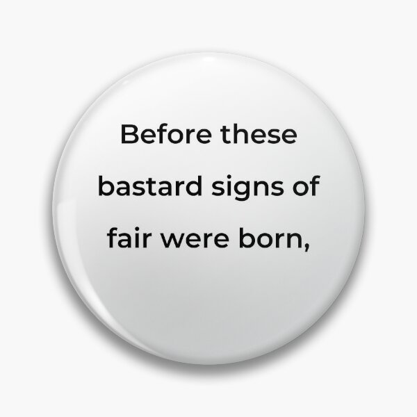 Item preview, “Before these bastard signs of fair were born,” - print black designed and sold by ariksworld.