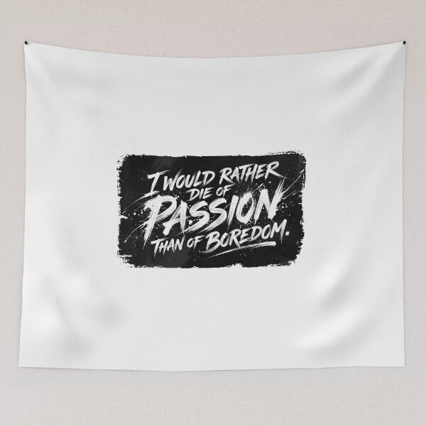 Item preview, I would rather die of passion than of boredom. designed and sold by RetroPaul63.