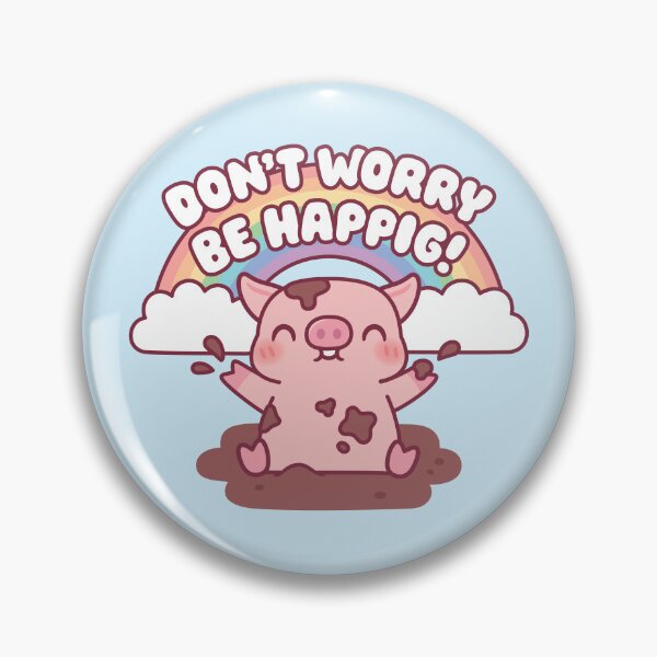 Item preview, Cute Pig Playing In Mud Don't Worry Be Happig designed and sold by rustydoodle.