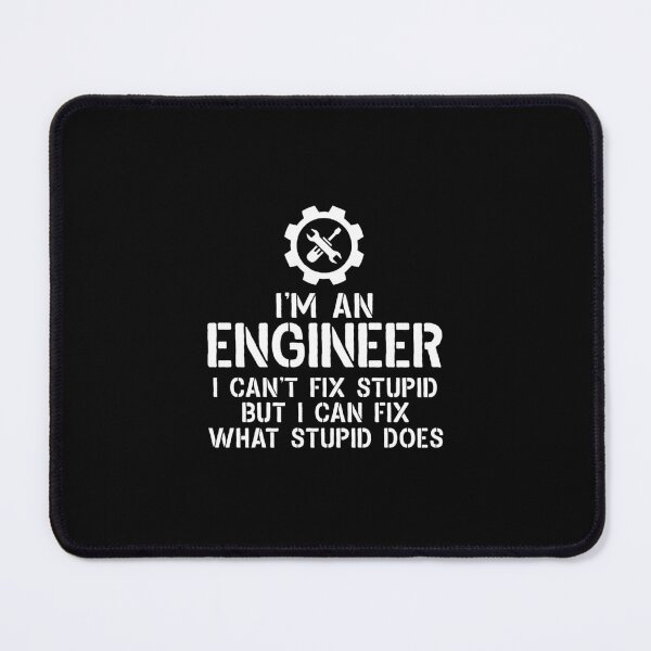 Item preview, I'm Engineer, I Cant Fix Stupid But I Can Fix Stupid Dose - Funny Engineer Joke designed and sold by keviacevarya.