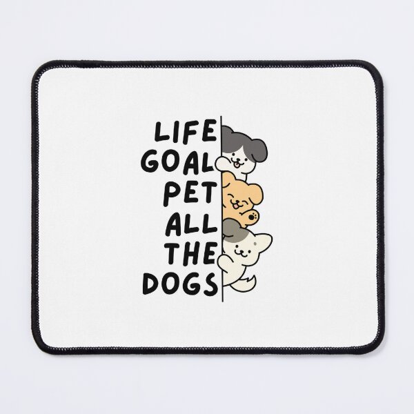Item preview, Life goal pet all the dogs designed and sold by Dondonmart.