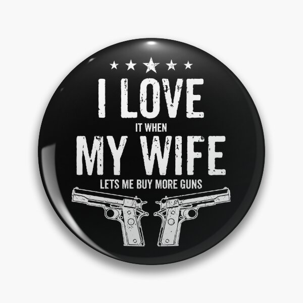 Item preview, I Love It When My Wife Lets Me Buy More Guns - Funny Gun Owner Husband designed and sold by keviacevarya.