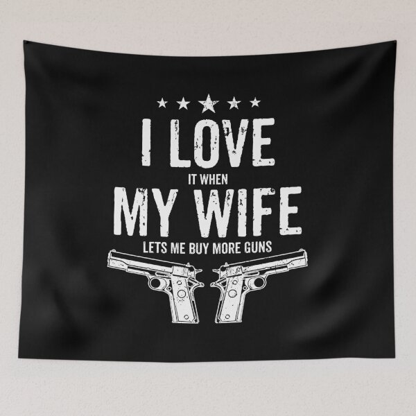 Item preview, I Love It When My Wife Lets Me Buy More Guns - Funny Gun Owner Husband designed and sold by keviacevarya.