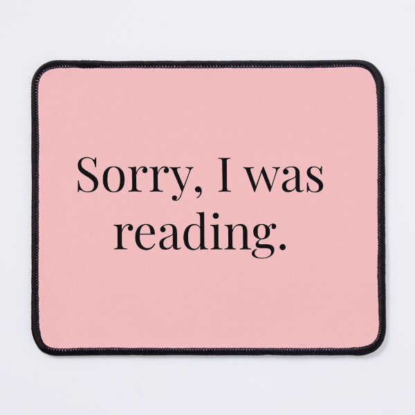 Item preview, Sorry I Was Reading Funny Book Lover Quote | Bookworm Reader Gift | Reading Humor Typography Design designed and sold by Creations by lyne.
