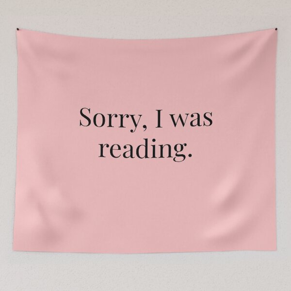 Item preview, Sorry I Was Reading Funny Book Lover Quote | Bookworm Reader Gift | Reading Humor Typography Design designed and sold by Creations by lyne.