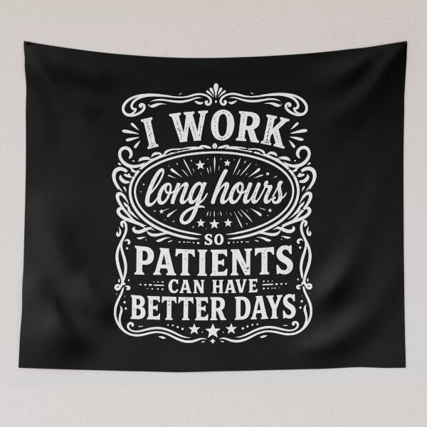 Item preview, I Work Long Hours So My Patients Can Have Better Days Nurse designed and sold by THREE LITTLE BEANS.