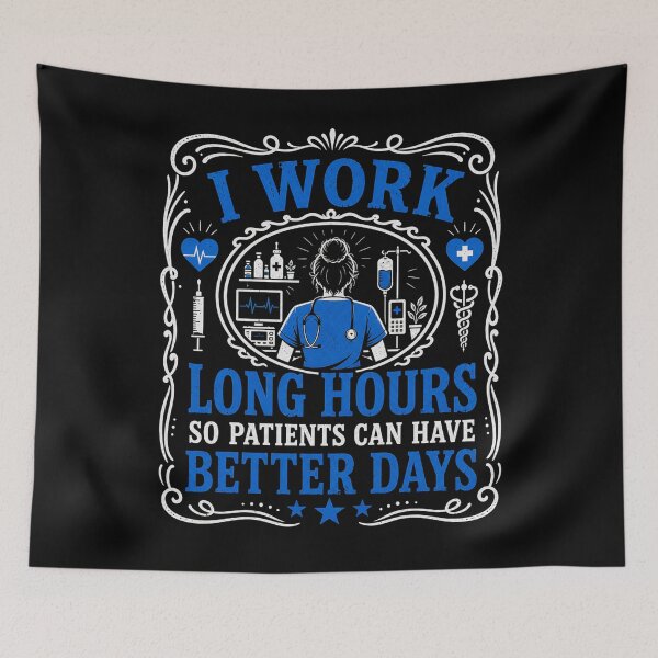 Item preview, I Work Long Hours So My Patients Can Have Better Days Nurse designed and sold by THREE LITTLE BEANS.