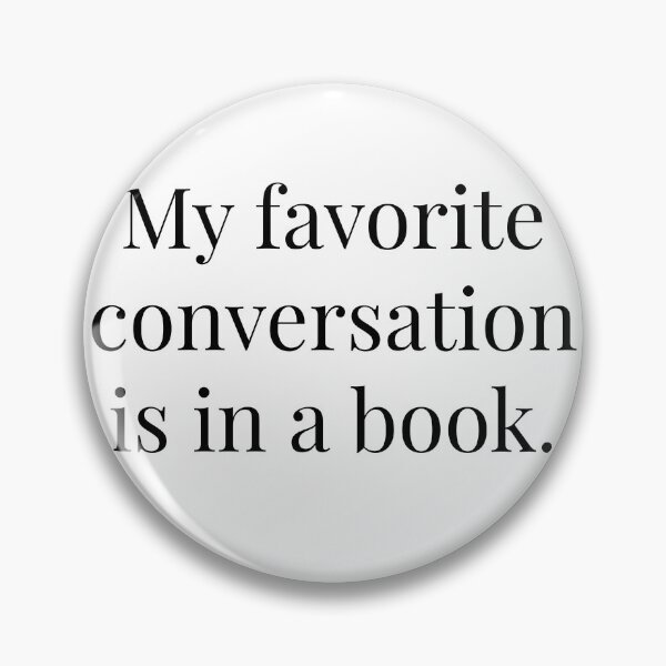 Item preview,  My Favorite Conversation Is in a Book | Funny Book Lover Quote | Bibliophile Reading Gift   designed and sold by Creations by lyne.