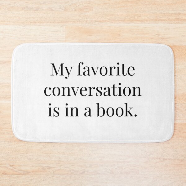 Item preview,  My Favorite Conversation Is in a Book | Funny Book Lover Quote | Bibliophile Reading Gift   designed and sold by Creations by lyne.