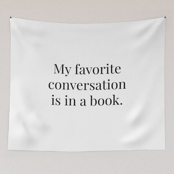 Item preview,  My Favorite Conversation Is in a Book | Funny Book Lover Quote | Bibliophile Reading Gift   designed and sold by Creations by lyne.