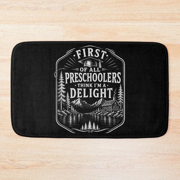 Item preview, First of All Preschoolers Think I'm a Delight Funny Teacher designed and sold by THREE LITTLE BEANS.