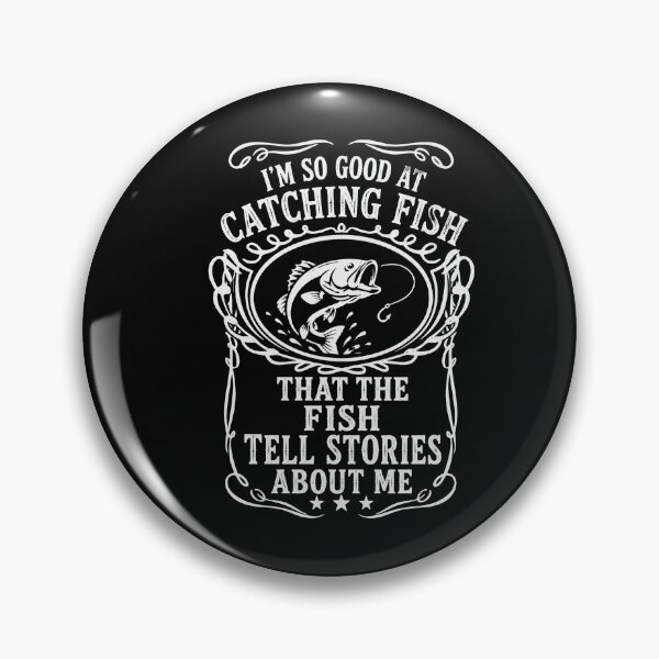 Item preview, I'm So Good at Catching Fish Even the Fish Tell Stories Funny Fishing designed and sold by THREE LITTLE BEANS.