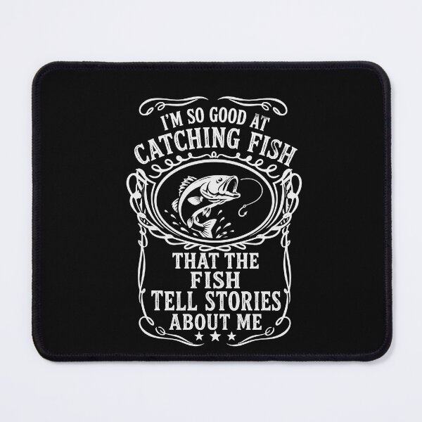Item preview, I'm So Good at Catching Fish Even the Fish Tell Stories Funny Fishing designed and sold by THREE LITTLE BEANS.