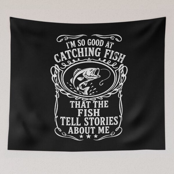 Item preview, I'm So Good at Catching Fish Even the Fish Tell Stories Funny Fishing designed and sold by THREE LITTLE BEANS.
