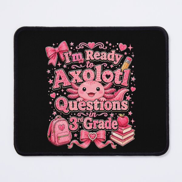 Item preview, I'm Ready to Axolotl Questions in 3rd Grade Cute Back to School designed and sold by THREE LITTLE BEANS.
