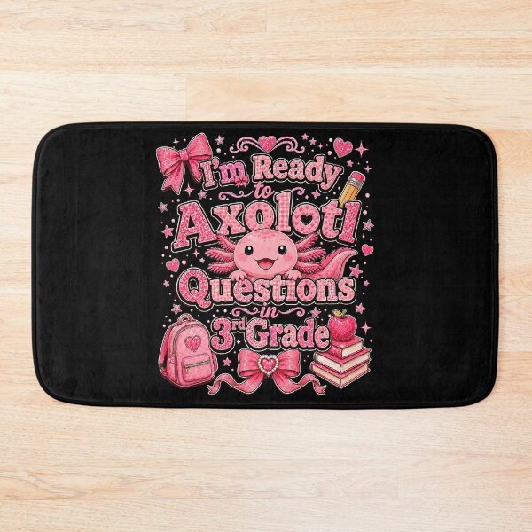 Item preview, I'm Ready to Axolotl Questions in 3rd Grade Cute Back to School designed and sold by THREE LITTLE BEANS.