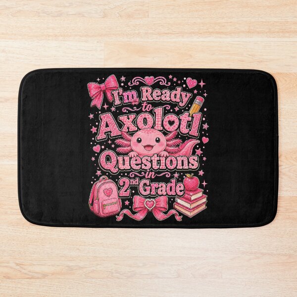 Item preview, I'm Ready to Axolotl Questions in 2nd Grade Cute Back to School designed and sold by THREE LITTLE BEANS.