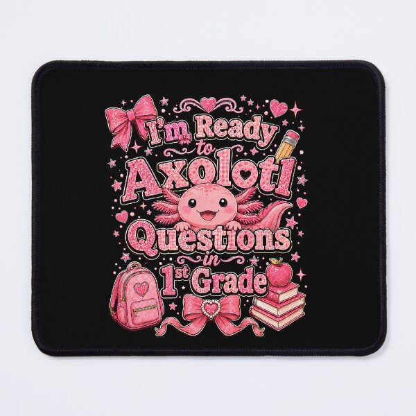 Item preview, I'm Ready to Axolotl Questions in 1stGrade Cute Back to School designed and sold by THREE LITTLE BEANS.