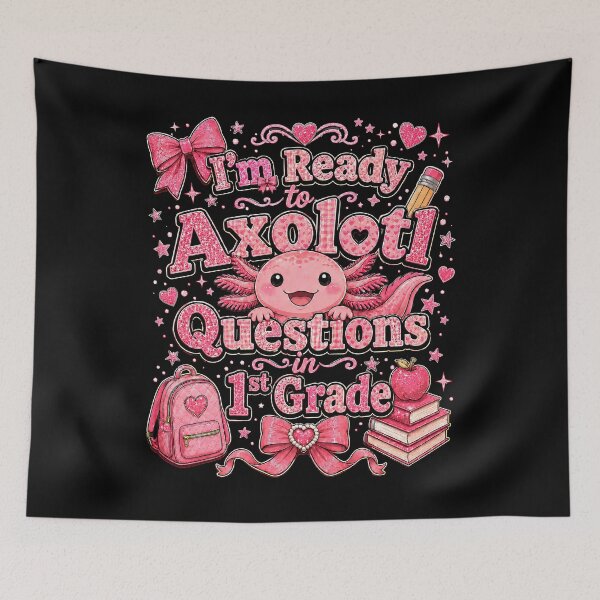 Item preview,  I'm Ready to Axolotl Questions in 1stGrade Cute Back to School designed and sold by THREE LITTLE BEANS.