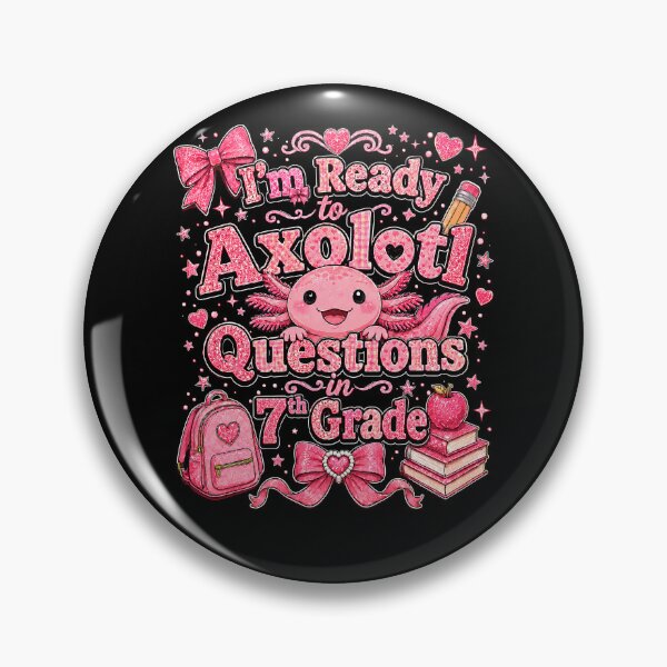Item preview, I'm Ready to Axolotl Questions in 7th Grade Cute Back to School designed and sold by THREE LITTLE BEANS.