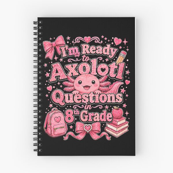 Item preview, I'm Ready to Axolotl Questions in 8th Grade Cute Back to School designed and sold by THREE LITTLE BEANS.