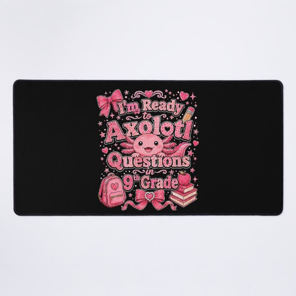 Item preview, I'm Ready to Axolotl Questions in 9th Grade Cute Back to School designed and sold by THREE LITTLE BEANS.