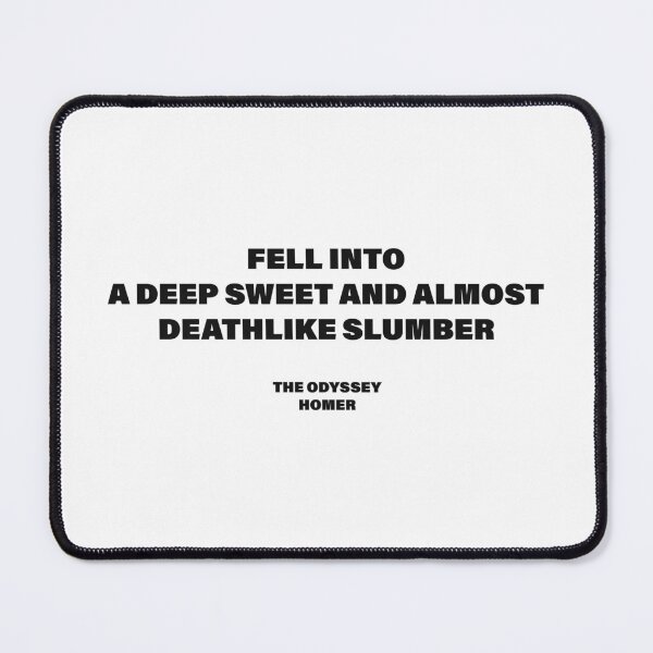 Item preview, Fell into a Deep, Sweet, and Almost Deathlike Slumber — The Odyssey Quote (White Version) designed and sold by LiteraryRelics.