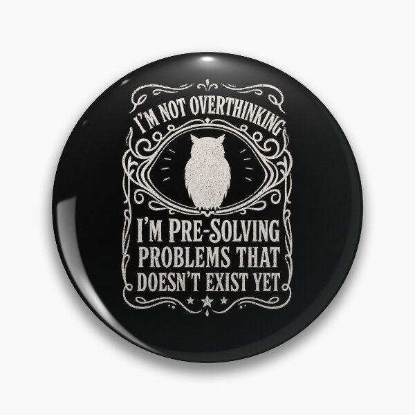 Item preview, I'm Not Overthinking I'm Pre Solving Problems Owl Funny Sarcastic designed and sold by THREE LITTLE BEANS.