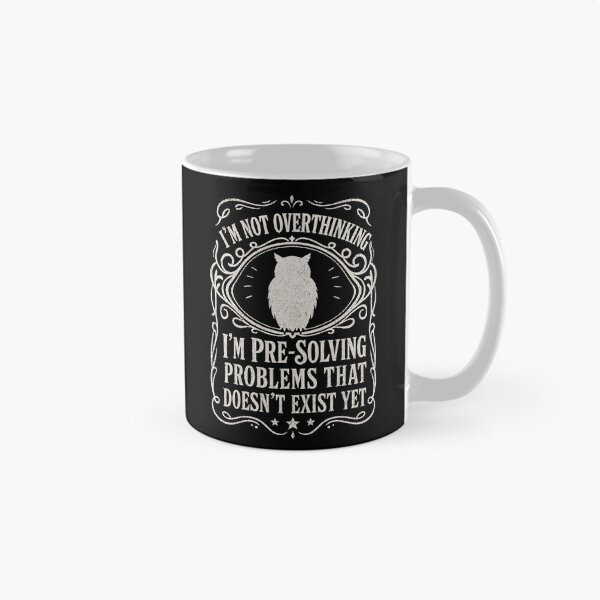 Item preview, I'm Not Overthinking I'm Pre Solving Problems Owl Funny Sarcastic designed and sold by THREE LITTLE BEANS.