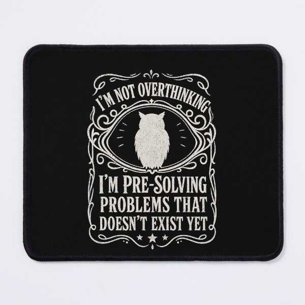 Item preview, I'm Not Overthinking I'm Pre Solving Problems Owl Funny Sarcastic designed and sold by THREE LITTLE BEANS.