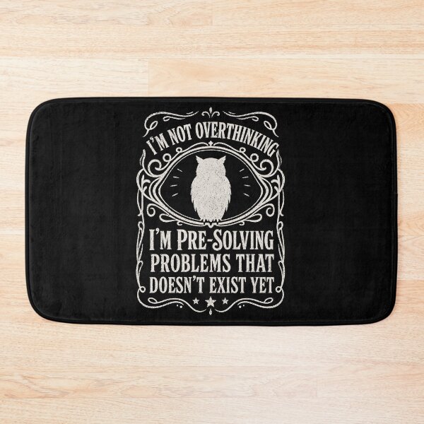 Item preview, I'm Not Overthinking I'm Pre Solving Problems Owl Funny Sarcastic designed and sold by THREE LITTLE BEANS.