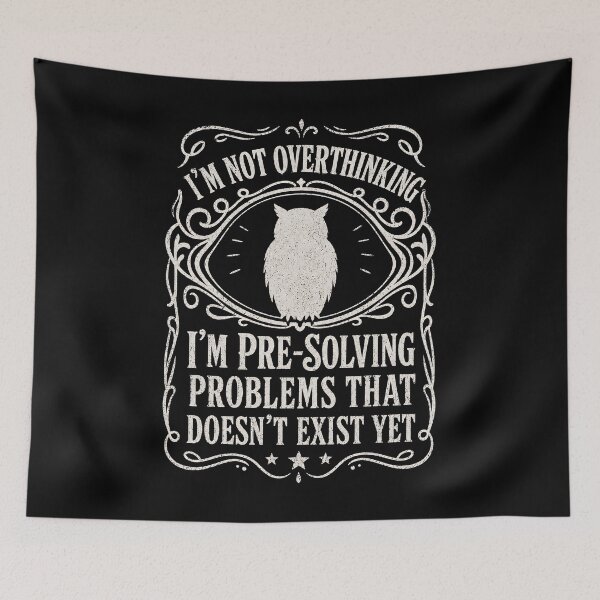 Item preview, I'm Not Overthinking I'm Pre Solving Problems Owl Funny Sarcastic designed and sold by THREE LITTLE BEANS.