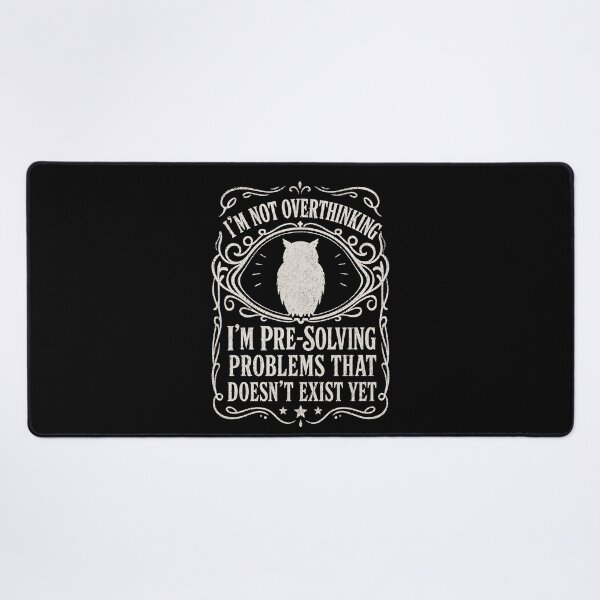 Item preview, I'm Not Overthinking I'm Pre Solving Problems Owl Funny Sarcastic designed and sold by THREE LITTLE BEANS.